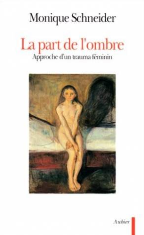 La Part de l'ombre: Approche d'un trauma feminin