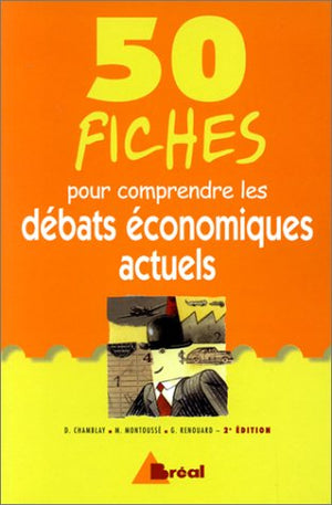 50 fiches pour comprendre les débats économiques actuels