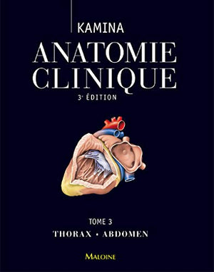 Anatomie clinique - Tome 3 : Thorax, abdomen