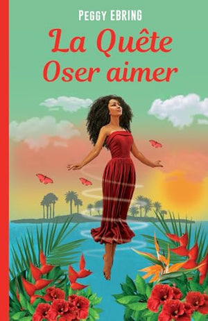 La quête: Oser aimer