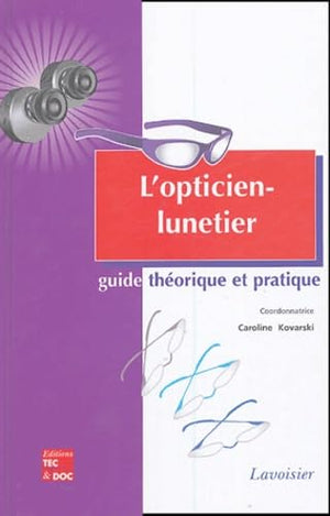 L'opticien-lunetier - guide théorique et pratique