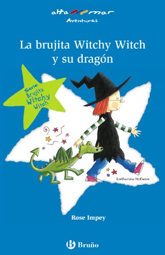 La brujita Witchy Witch y su dragón (Castellano - A PARTIR DE 6 AÑOS - ALTAMAR)