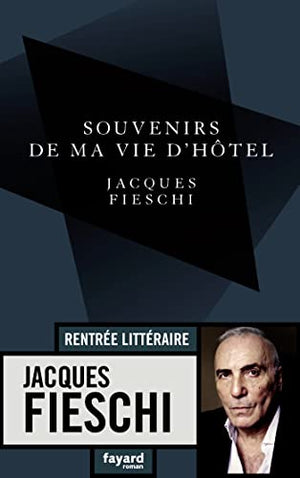 Souvenirs de ma vie d'hôtels