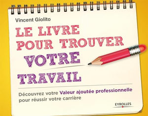 Le livre pour trouver votre travail