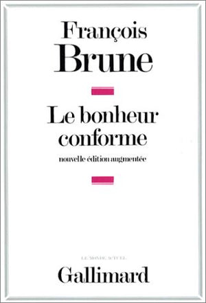 Le bonheur conforme: Essai sur la normalisation publicitaire