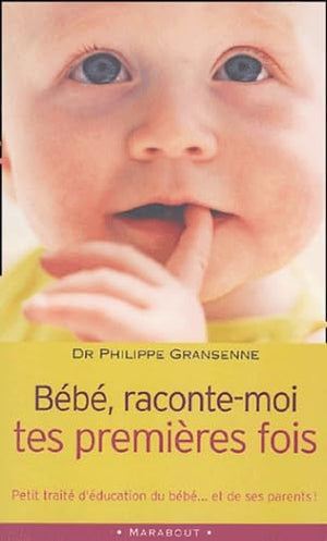 Bébé, raconte-moi tes premières fois