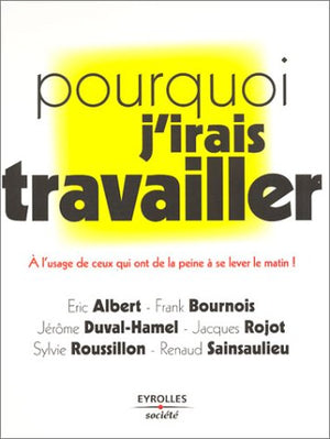 Pourquoi j'irai travailler