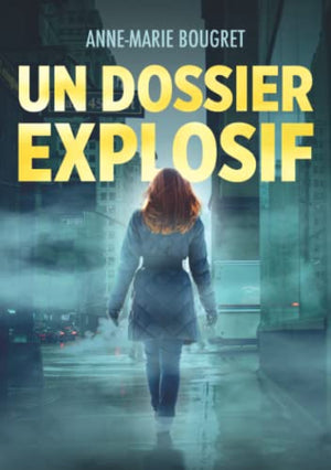 Un dossier explosif