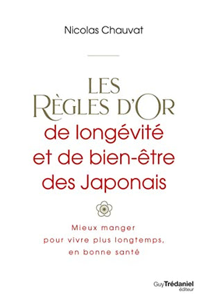 Les règles d'or de longévité et de bien-être des Japonais