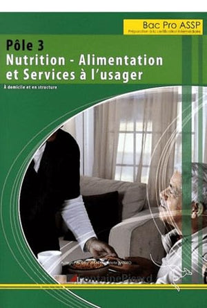 Pôle 3 Bac Pro ASSP Nutrition - alimentation et services à l'usager: A domicile et en structure