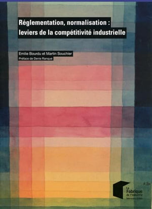 Réglementation, normalisation : leviers de la compétitivité industrielle