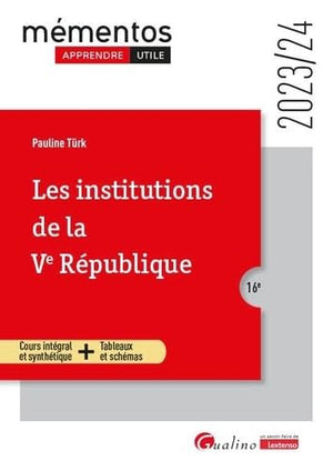 Les institutions de la Ve République: Cours intégral et synthétique - Tableaux et schémas (2023-2024)