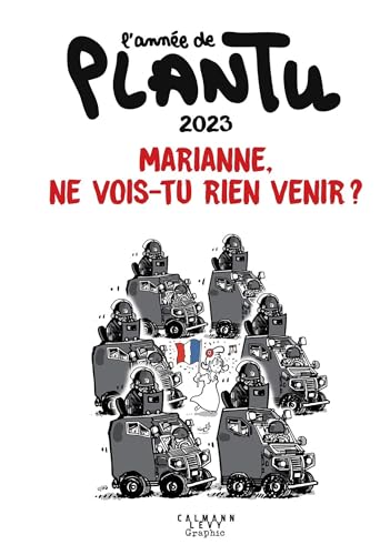 L'Année de Plantu 2023: Marianne, ne vois-tu rien venir ?