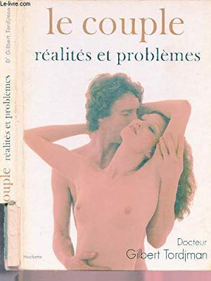 Le couple - Réalités et problèmes