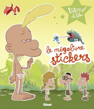 Titeuf le film: Le mégalivre stickers