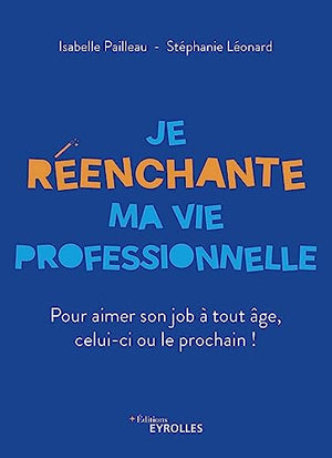 Je réenchante ma vie professionnelle