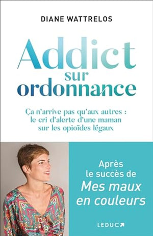 Addict sur ordonnance: Ca n'arrive pas qu'aux autres : le cri d'alerte d'une maman sur les opioides légaux