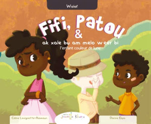 Fifi et Patou et l’enfant couleur de lune | Français – Wolof: Fifi ak Patou ak xale bu am melo weer bi