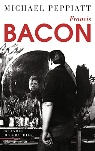 Francis Bacon: Anatomie d'une énigme