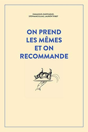 On prend les mêmes et on recommande