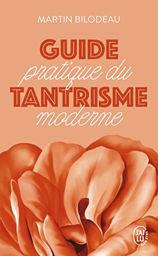 Guide pratique du tantrisme moderne: Pour éveiller votre énergie sexuelle et spirituelle
