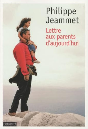 Lettre aux parents d'aujourd'hui