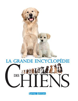 La grande encyclopédie des chiens