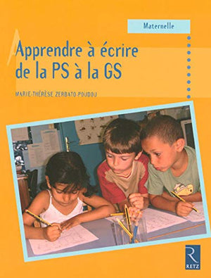 APPRENDRE ECRIRE DE LA PS A GS