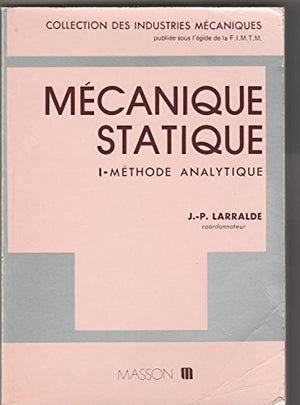 Mécanique statique: Tome 1, Méthode analytique