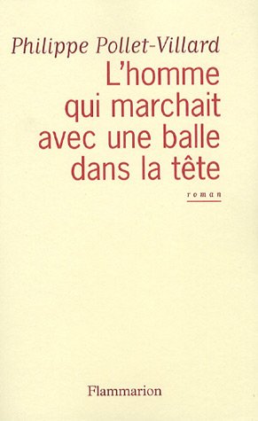 L'homme qui marchait avec une balle dans la tête