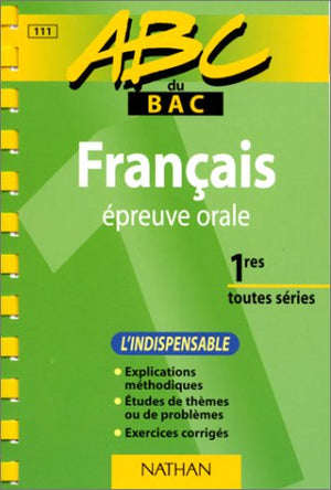 Français 1ere toutes séries L'indispensable. Epreuve orale