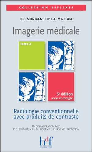 Imagerie médicale : Tome 2, Radiologie conventionnelle avec produits de contraste