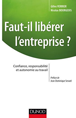 Faut-il libérer l'entreprise ?