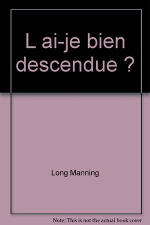 L'ai-je bien descendue ?