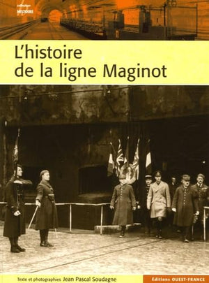 L'Histoire de la ligne Maginot