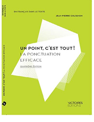 Un point c'est tout ! la ponctuation efficace