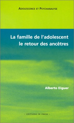 LA FAMILLE DE L'ADOLESCENT, LE RETOUR DES ANCETRES