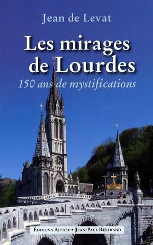 Les mirages de Lourdes