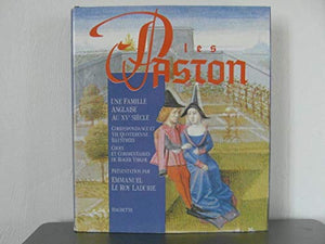 Les Paston Une Famille Au Xveme Siecle. Correspondance Et Vie Quotidienne Illustree