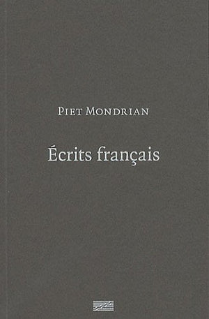 Piet Mondrian. Ecrits français