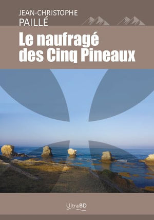 Le naufrage des cinq pineaux