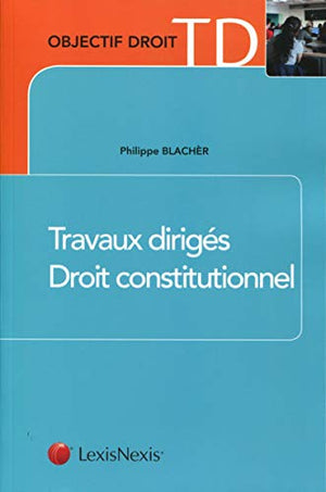 TRAVAUX DIRIGES DROIT CONSTITUTIONNEL