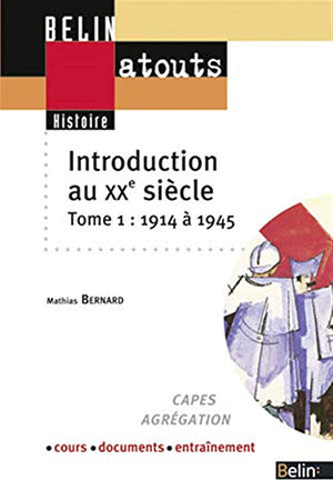 Introduction au XXe siècle: Tome 1 : 1914 à 1945