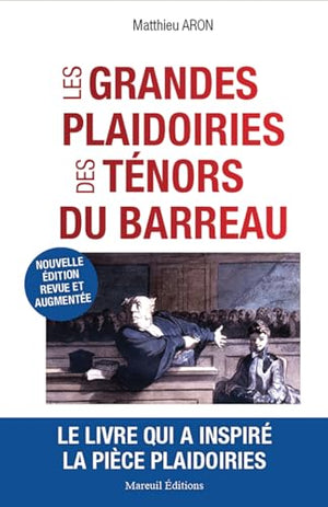 Les grandes plaidoiries des ténors du barreau