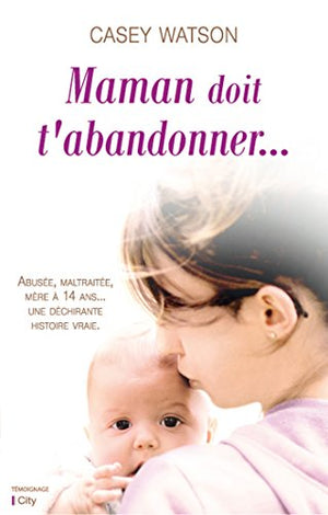 Maman doit t'abandonner