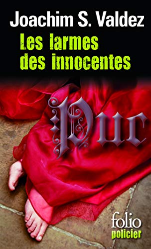 Les larmes des innocentes: Les aventures et vaillances de Jacques de Moroges, enquêteur et bon compagnon de Charles de Bourgogne, dit «Charles le Téméraire», grand-duc d'Occident