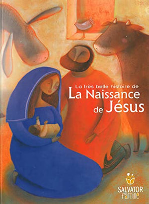 La très belle histoire de la naissance de Jésus