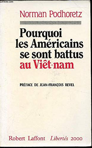 Pourquoi les Américains se sont battus au Viêt-nam