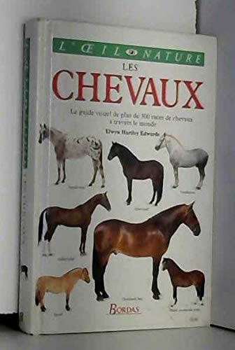LES CHEVAUX. Le guide visuel de plus de 300 races de chevaux à travers le monde