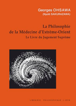 La Philosophie de la médecine d'Extrême-Orient : Le Livre du Jugement Suprême